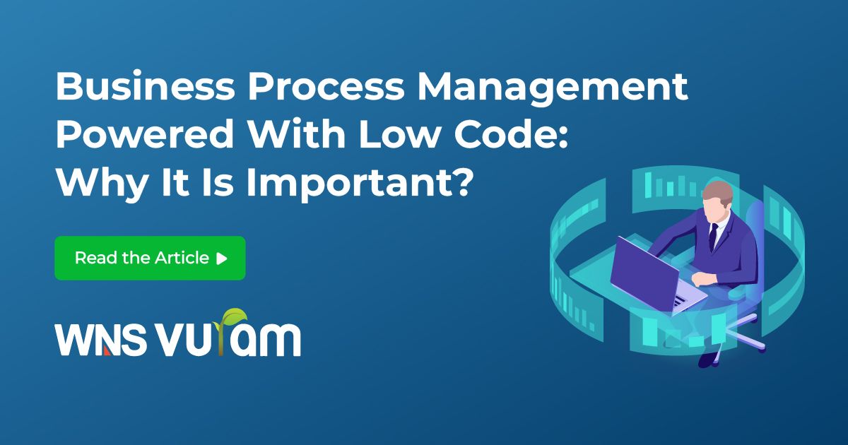 Business Process Management Powered With Low Code: Why It Is Important?